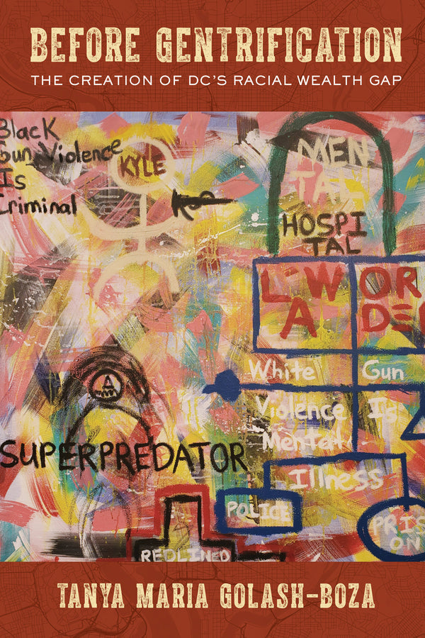 Before Gentrification: The Creation of DCs Racial Wealth Gap cover