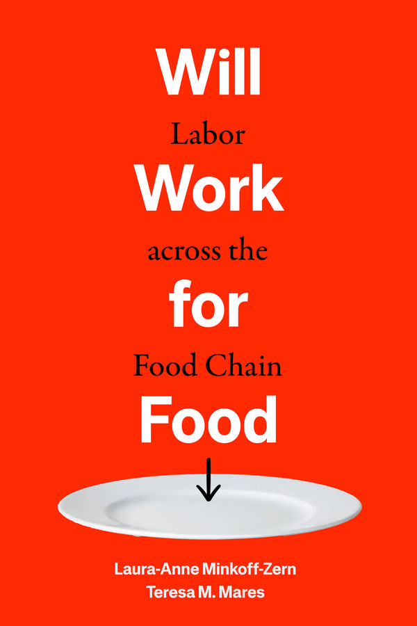 Will Work for Food: Labor across the Food Chain cover