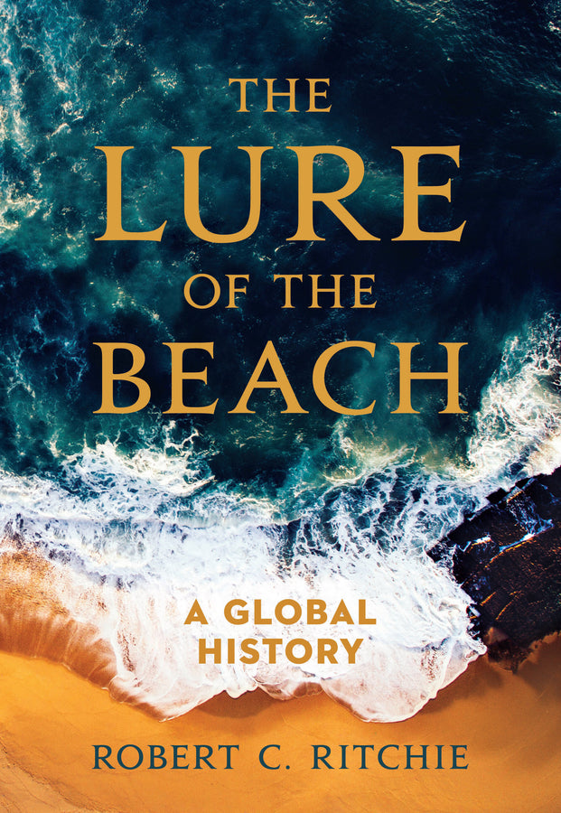 The Lure of the Beach: A Global History cover