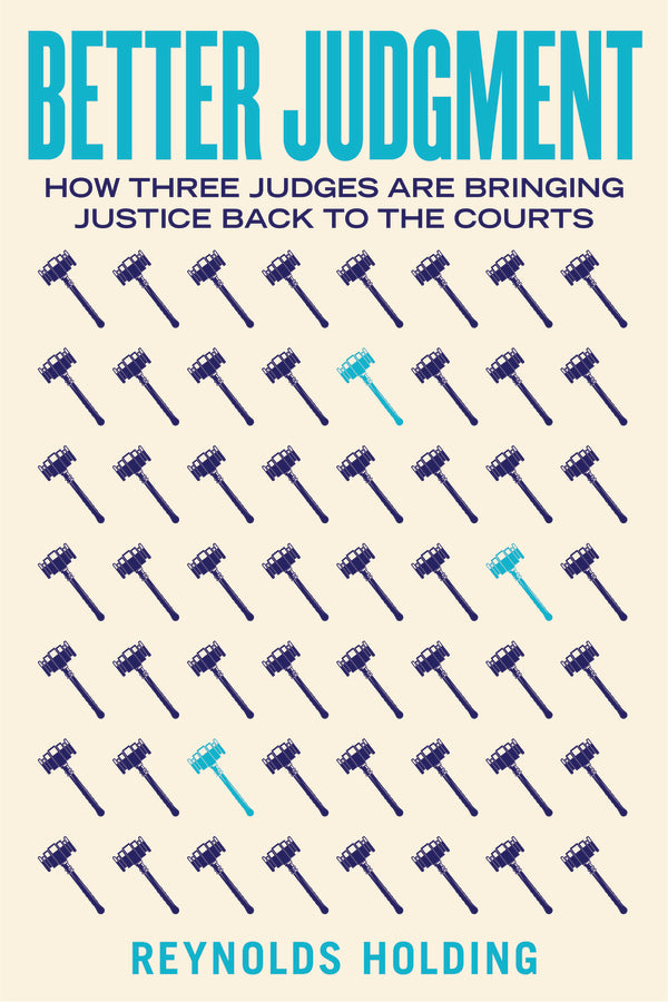 Better Judgment: How Three Judges Are Bringing Justice Back to the Courts cover