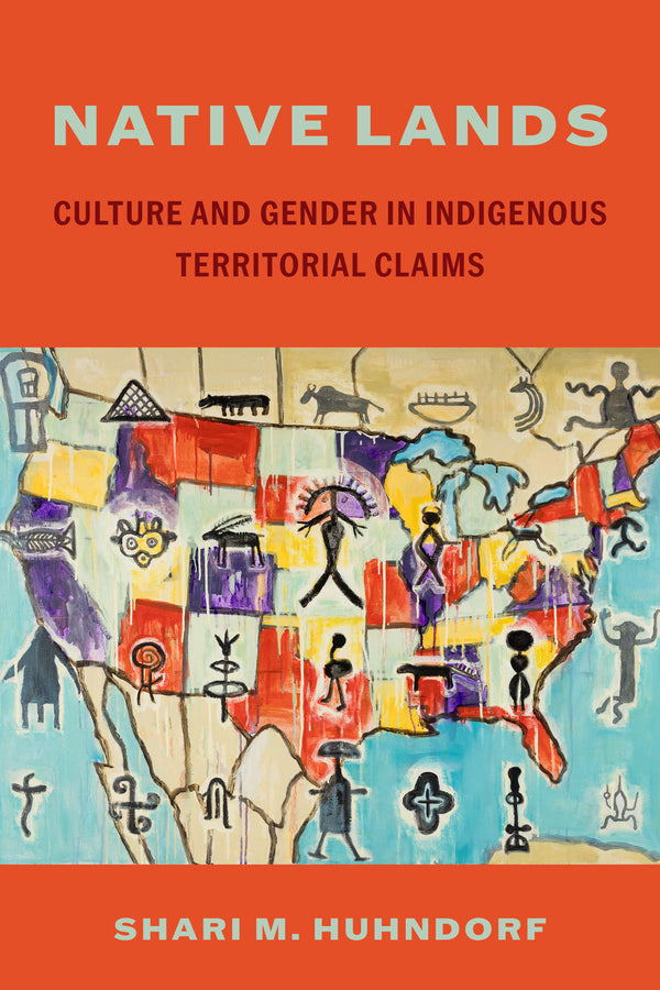 Native Lands: Culture and Gender in Indigenous Territorial Claims cover