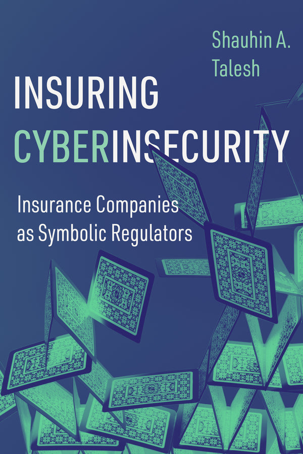 Insuring Cyberinsecurity: Insurance Companies as Symbolic Regulators cover