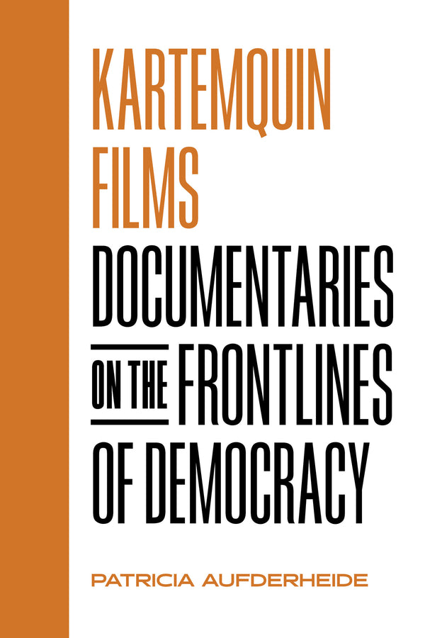 Kartemquin Films: Documentaries on the Frontlines of Democracy cover