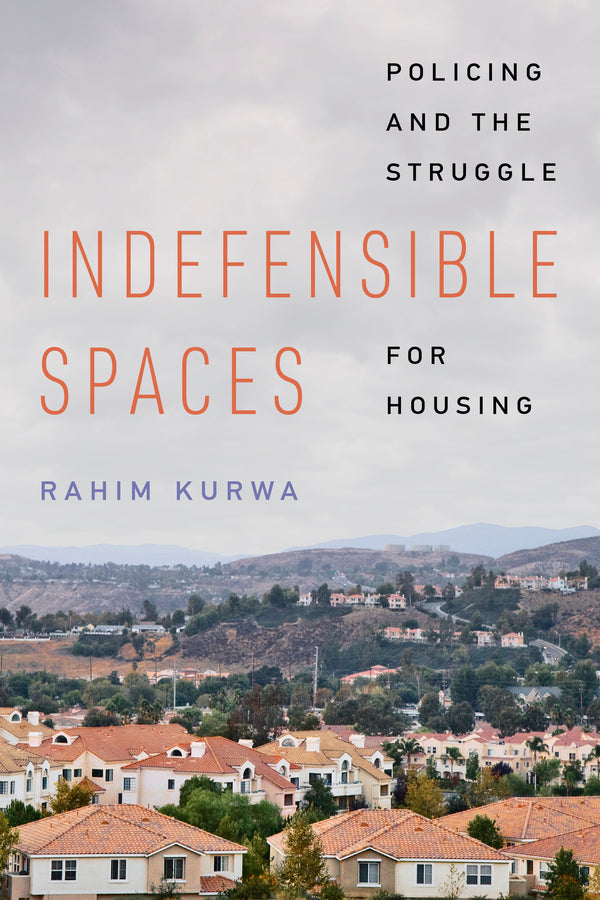 Indefensible Spaces: Policing and the Struggle for Housing cover