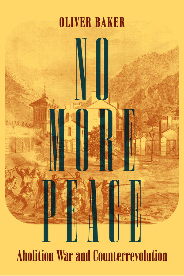 No More Peace: Abolition War and Counterrevolution cover