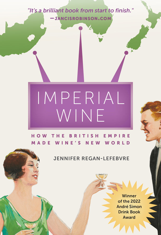 Imperial Wine: How the British Empire Made Wine's New World cover