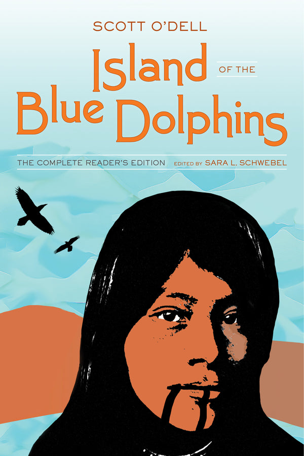 Island of the Blue Dolphins: The Complete Reader's Edition cover