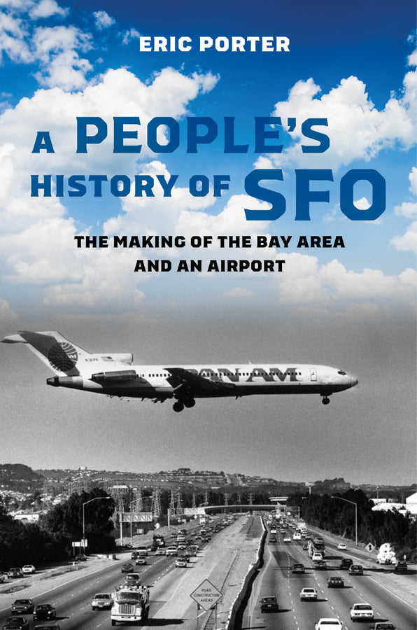 A People's History of SFO: The Making of the Bay Area and an Airport cover