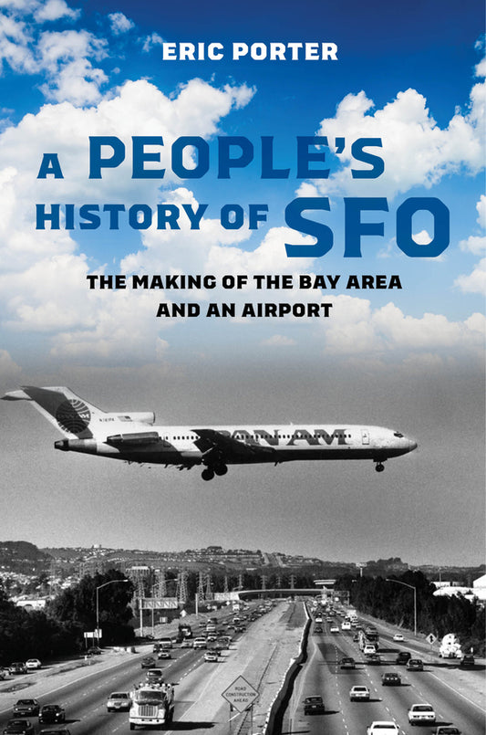 A People's History of SFO: The Making of the Bay Area and an Airport cover
