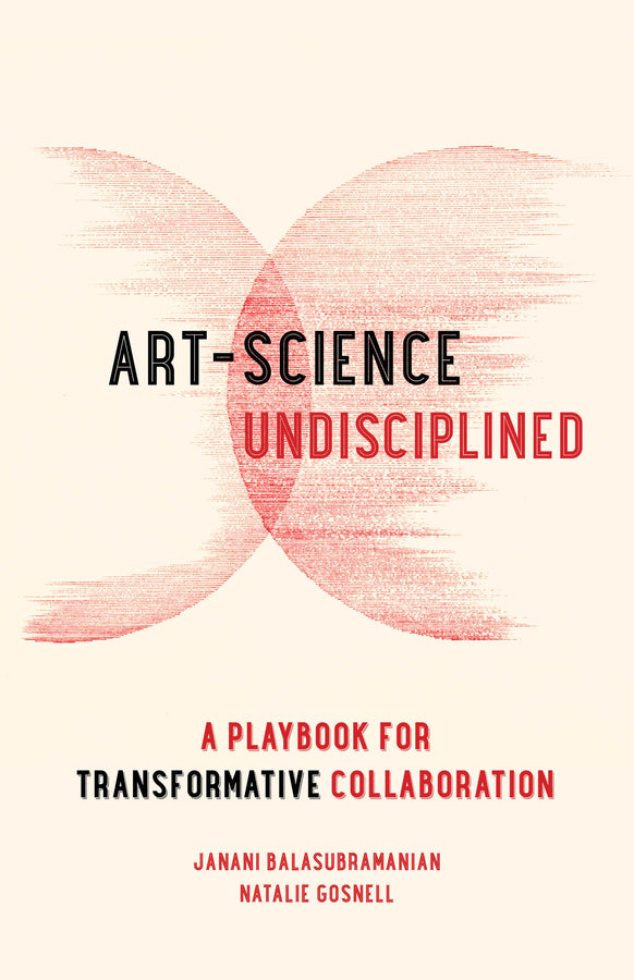 Art-Science Undisciplined: A Playbook for Transformative Collaboration cover