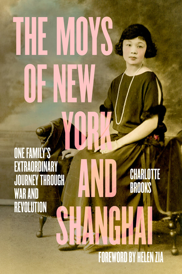 The Moys of New York and Shanghai: One Family's Extraordinary Journey Through War and Revolution cover