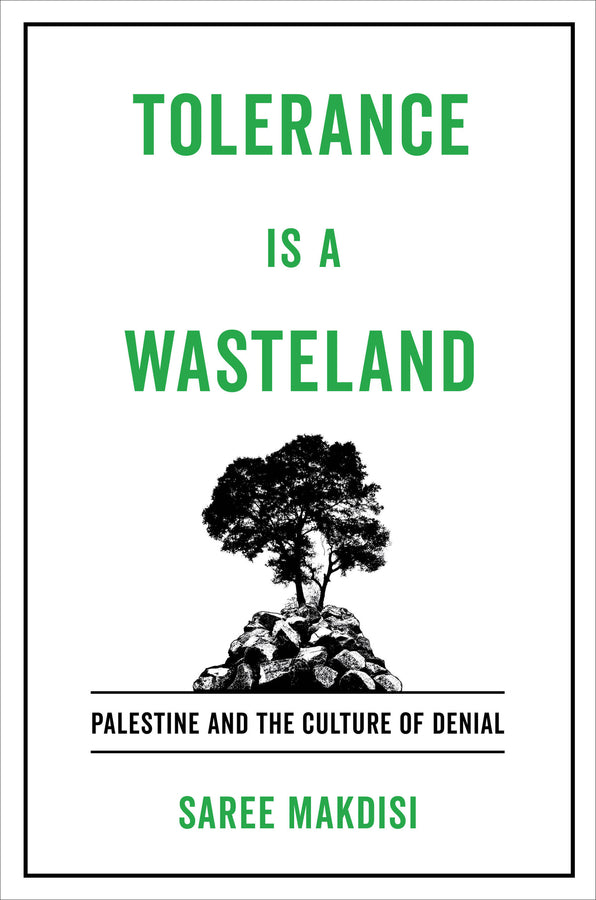 Tolerance Is a Wasteland: Palestine and the Culture of Denial cover