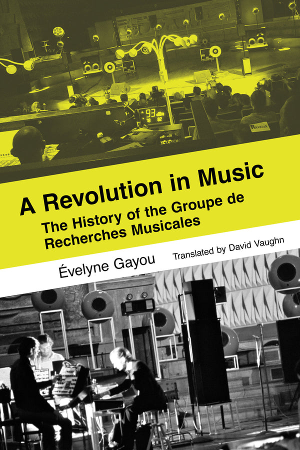 A Revolution in Music: The History of the Groupe de Recherches Musicales cover