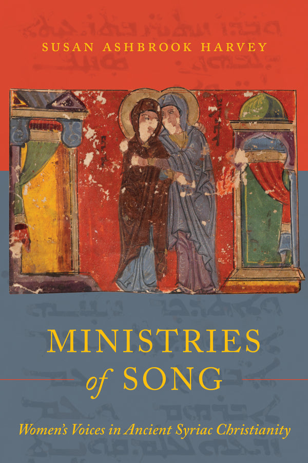 Ministries of Song: Women's Voices in Ancient Syriac Christianity cover