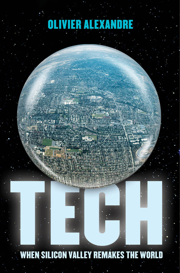 Tech: When Silicon Valley Remakes the World cover