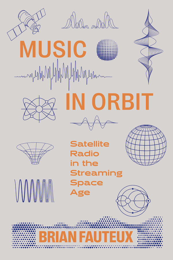Music in Orbit: Satellite Radio in the Streaming Space Age cover