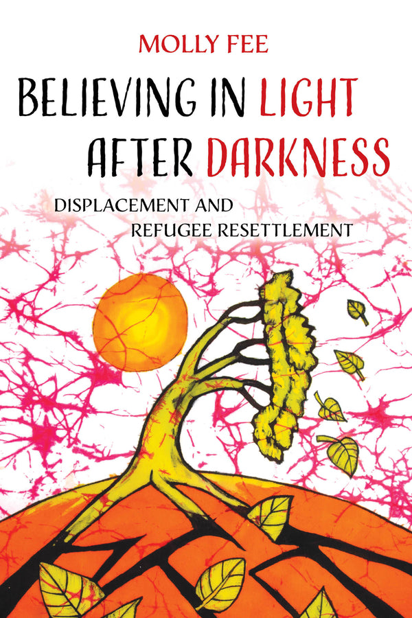 Believing in Light after Darkness: Displacement and Refugee Resettlement cover