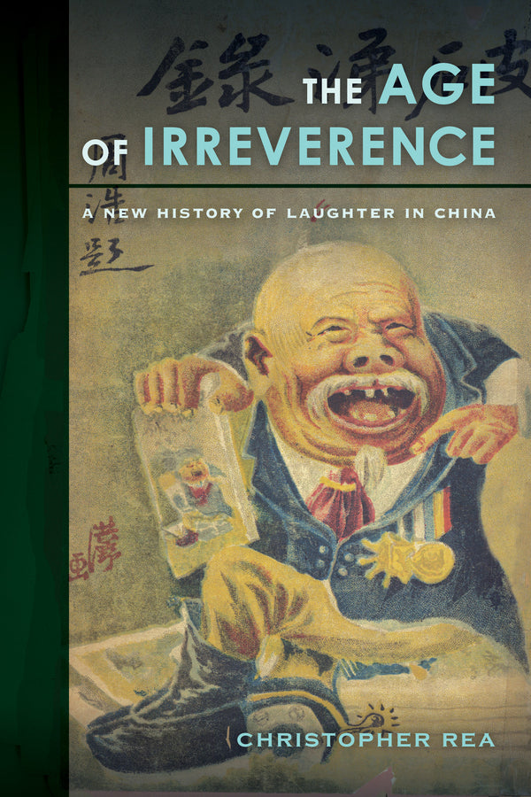 The Age of Irreverence: A New History of Laughter in China cover