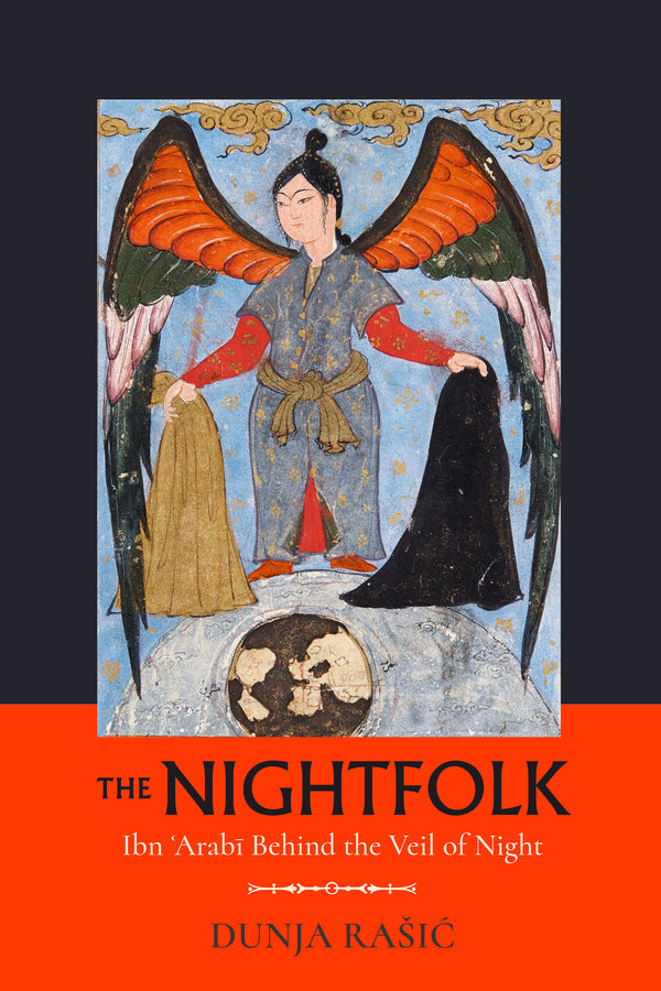 The Nightfolk: Ibn 'Arabi Behind the Veil of Night cover