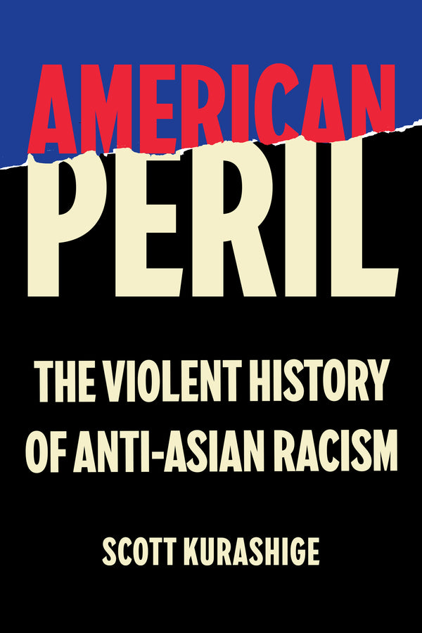 American Peril: The Violent History of Anti-Asian Racism cover