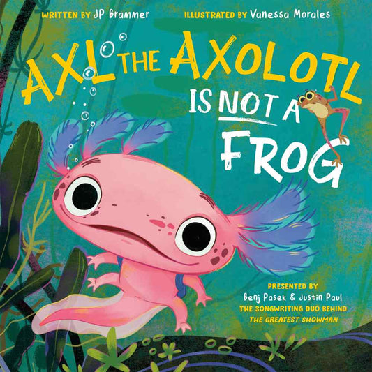 Axl the Axolotl Is Not a Frog book cover