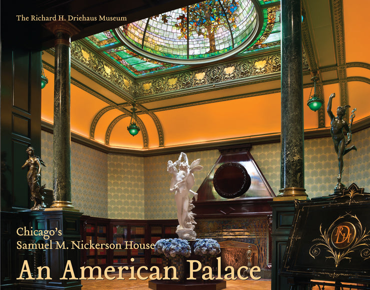 An American Palace: Chicago's Samuel M. Nickerson House cover