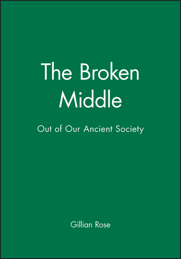 The Broken Middle: Out of Our Ancient Society cover