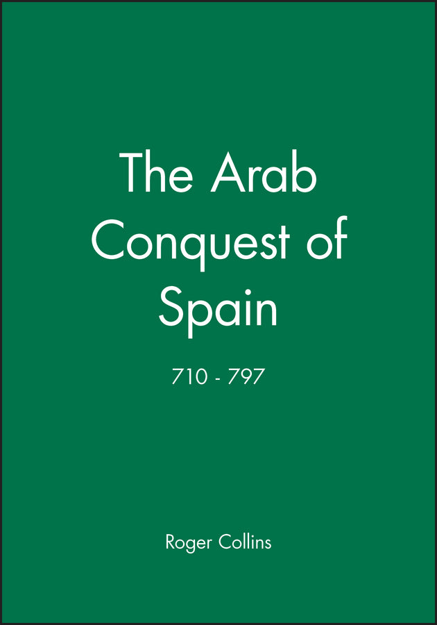 The Arab Conquest of Spain