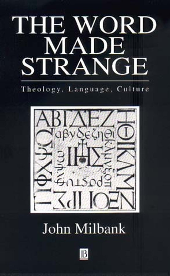 The Word Made Strange: Theology, Language, Culture cover