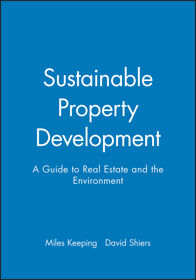 Sustainable Property Development: A Guide to Real Estate and the Environment cover