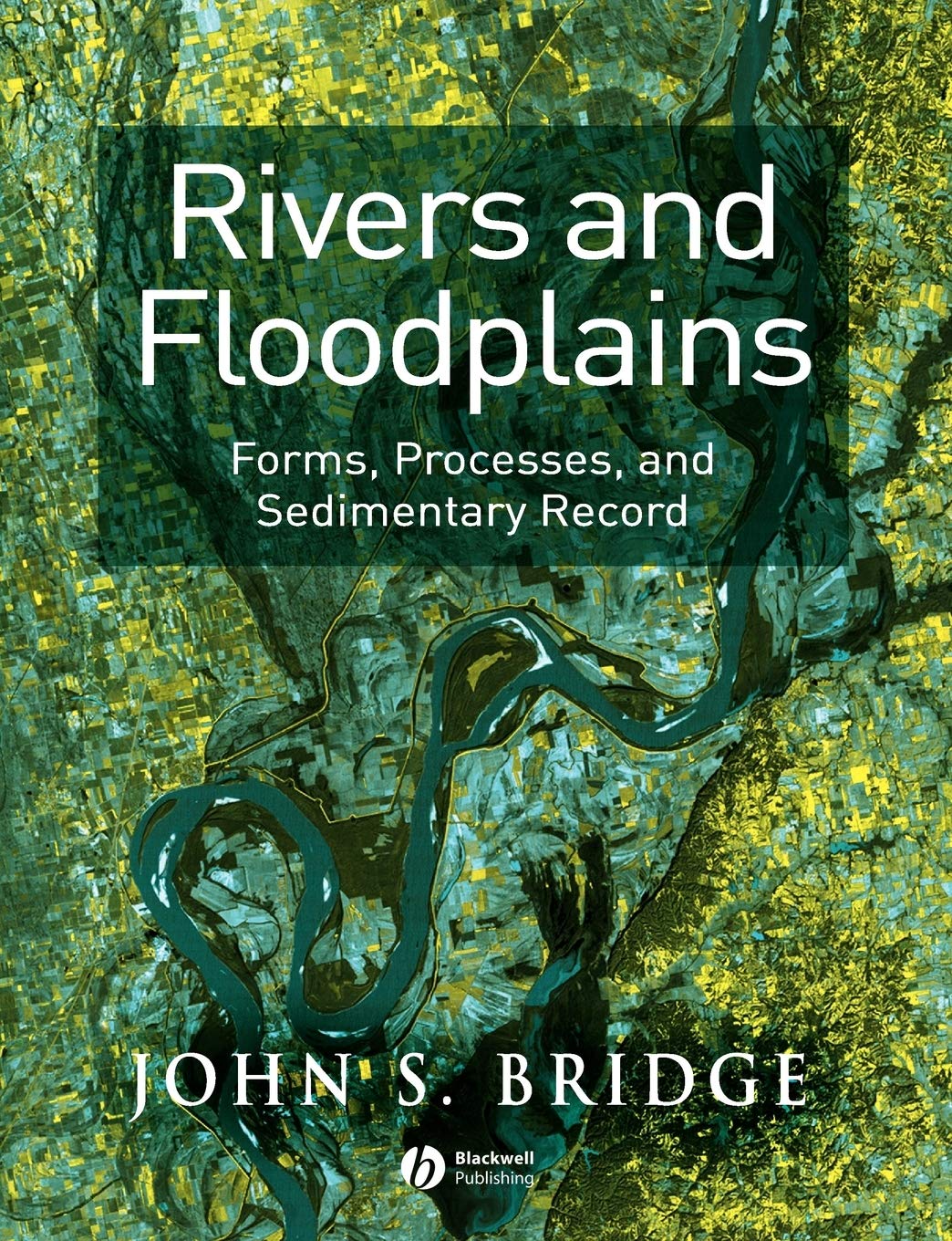 Rivers and Floodplains: Forms, Processes, and Sedimentary Record cover