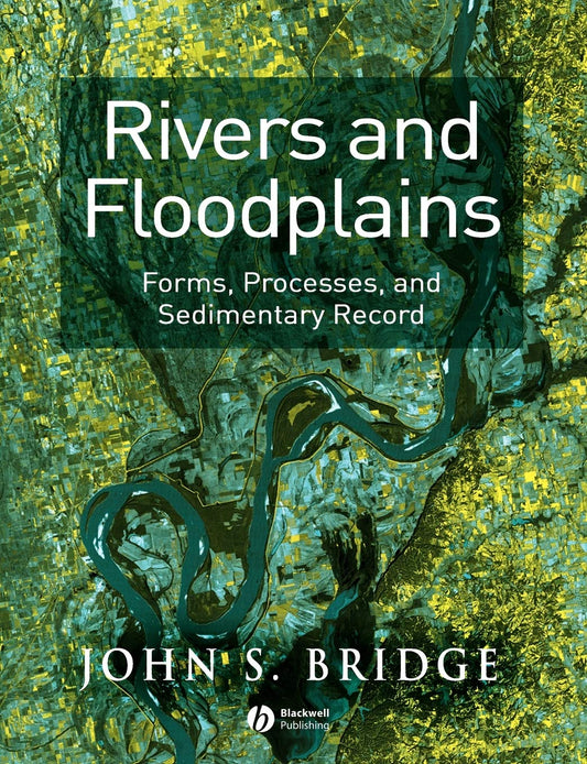 Rivers and Floodplains: Forms, Processes, and Sedimentary Record cover