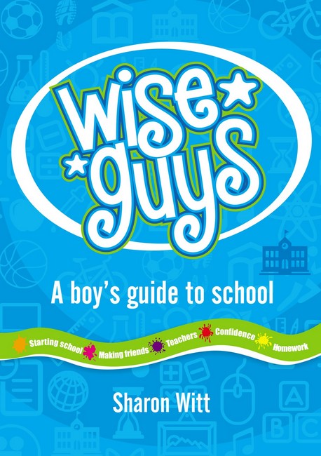 Wise Guys: a boy's guide to school cover