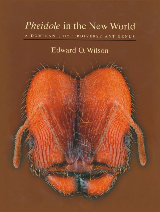 "Pheidole" in the New World: A Dominant, Hyperdiverse Ant Genus cover