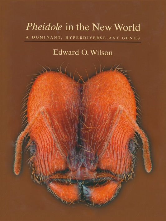 "Pheidole" in the New World: A Dominant, Hyperdiverse Ant Genus cover
