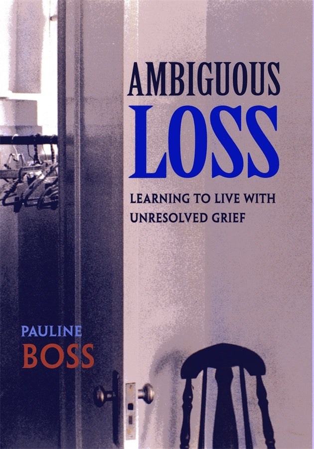 Ambiguous Loss: Learning to Live with Unresolved Grief cover