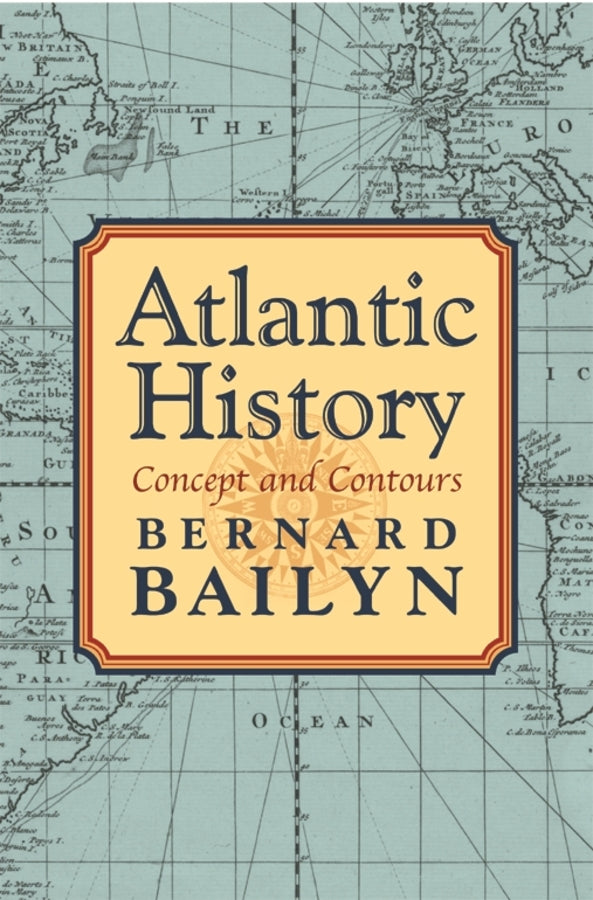 Atlantic History: Concept and Contours cover