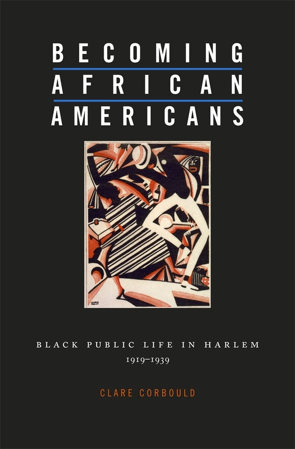 Becoming African Americans: Black Public Life in Harlem, 1919-1939 cover