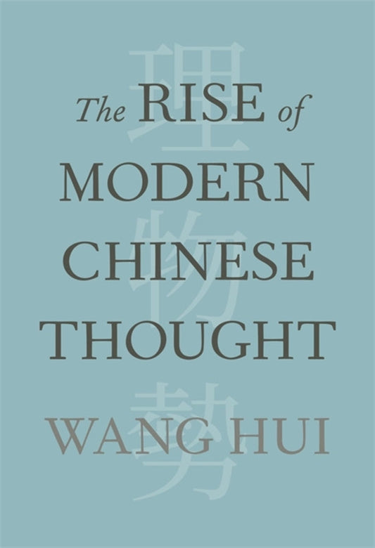 The Rise of Modern Chinese Thought