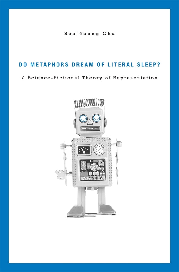 Do Metaphors Dream of Literal Sleep?: A Science-Fictional Theory of Representation cover