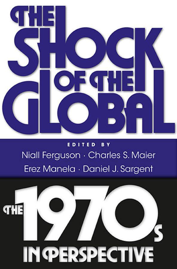 The Shock of the Global: The 1970s in Perspective cover