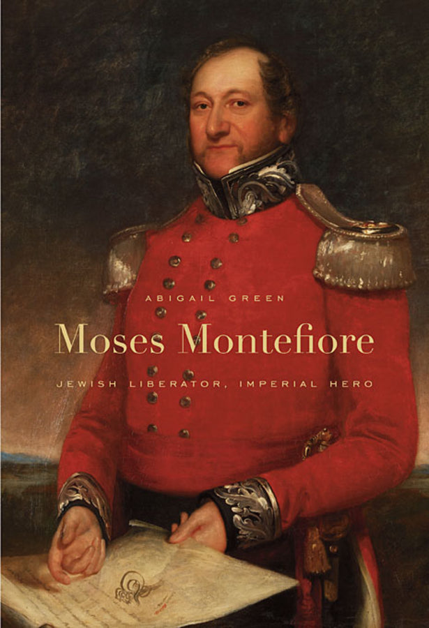 Moses Montefiore: Jewish Liberator, Imperial Hero cover