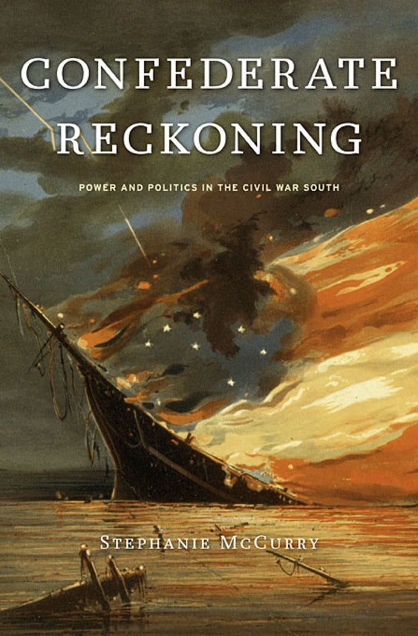Confederate Reckoning: Power and Politics in the Civil War South cover