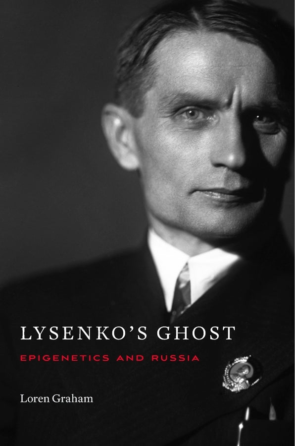Lysenko's Ghost: Epigenetics and Russia cover