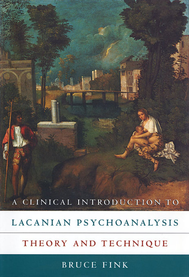 A Clinical Introduction to Lacanian Psychoanalysis: Theory and Technique cover