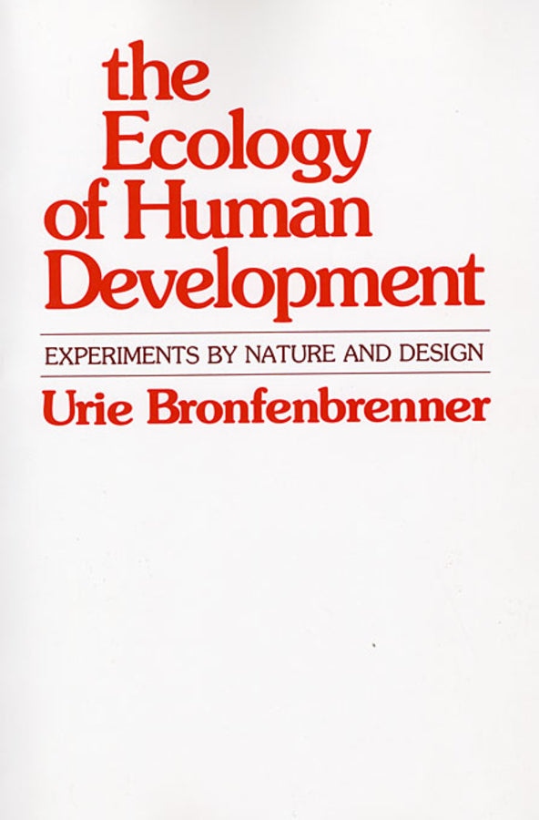 The Ecology of Human Development: Experiments by Nature and Design cover