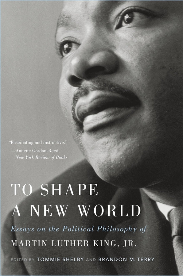 To Shape a New World: Essays on the Political Philosophy of Martin Luther King, Jr. cover