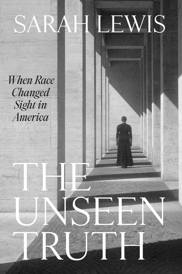 The Unseen Truth: When Race Changed Sight in America cover