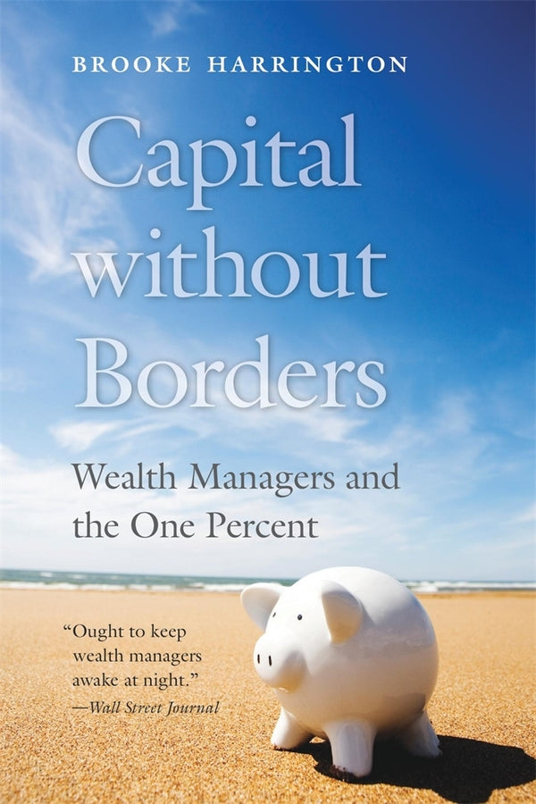 Capital without Borders: Wealth Managers and the One Percent cover