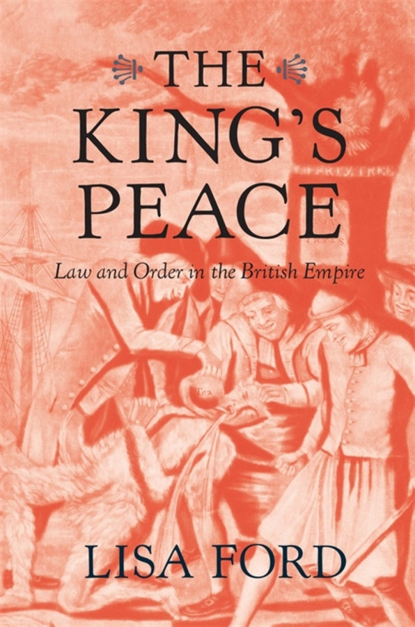 The King's Peace: Law and Order in the British Empire cover
